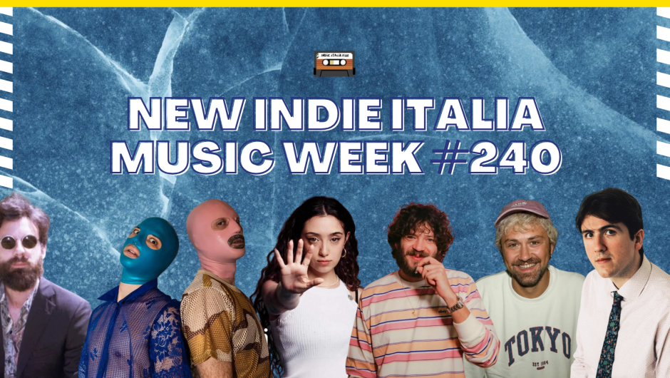 New Indie Italia Music #240